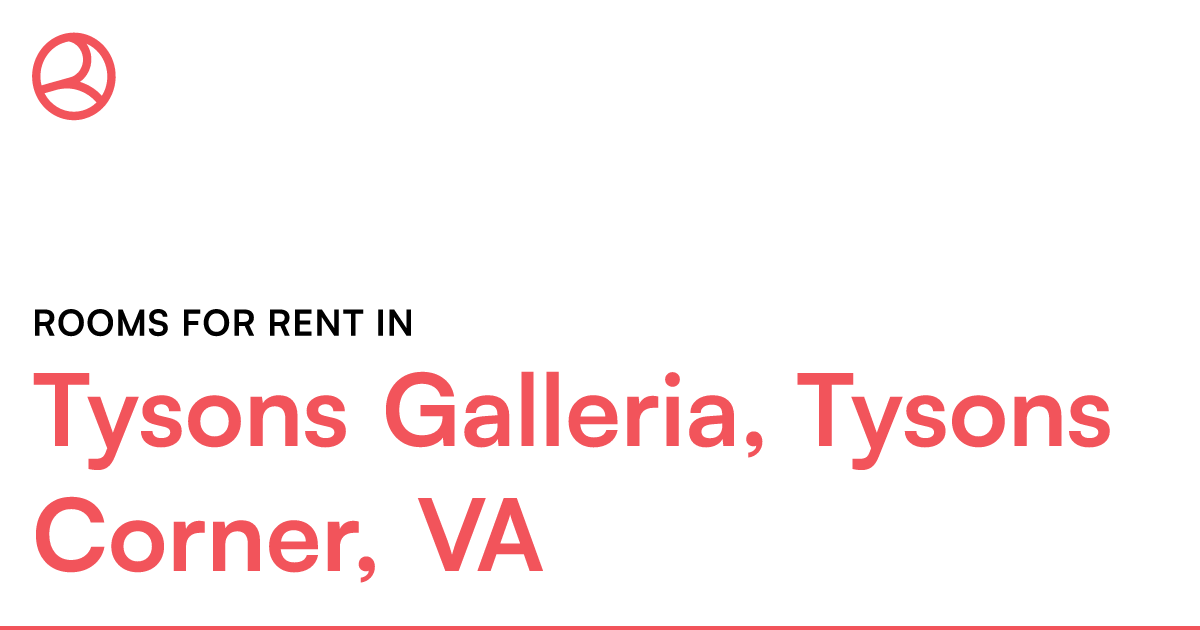 Tysons Galleria, Tysons Corner, VA Rooms for Rent –